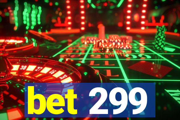 bet 299